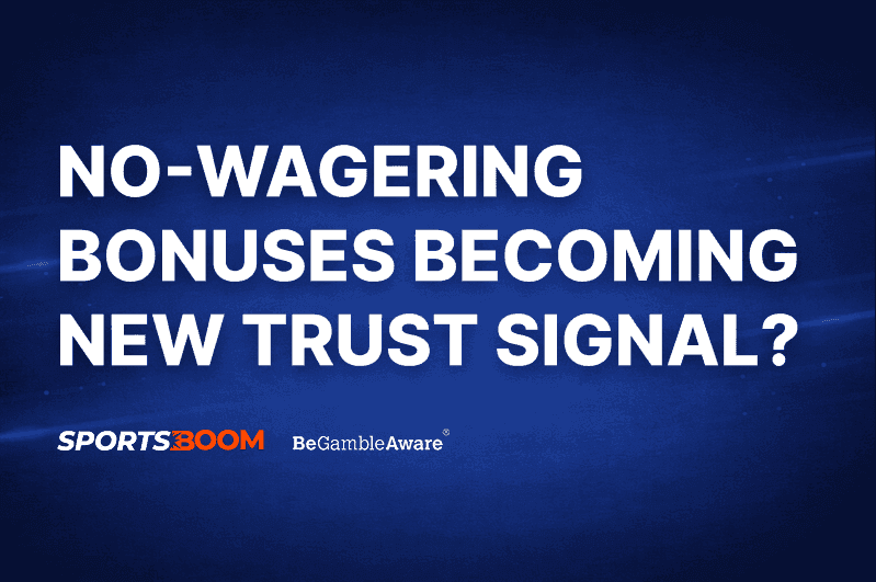 Are No-Wagering Bonuses Becoming the New Trust Signal