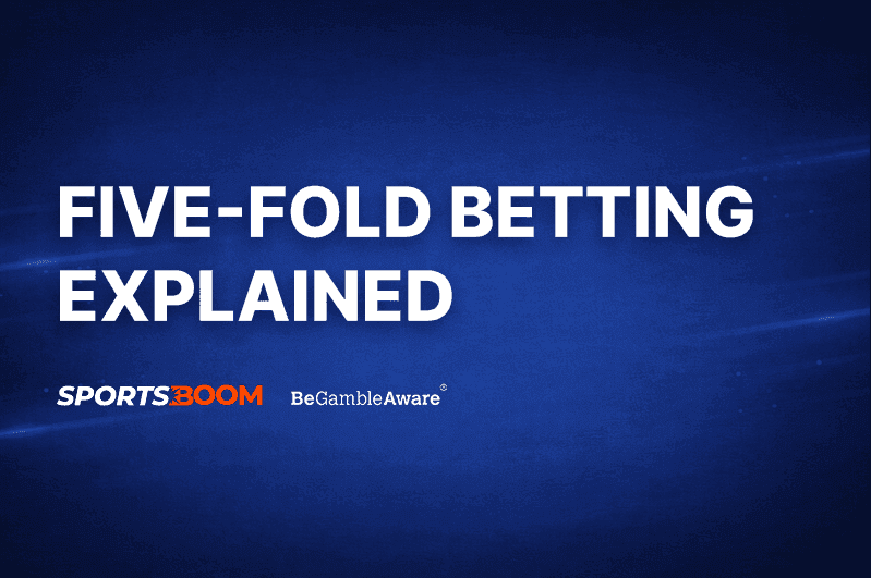 Five-Fold Betting Explained