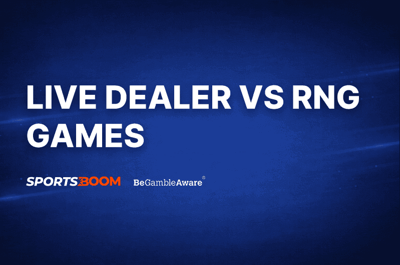 Live Dealer vs RNG Games