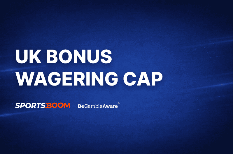 UK Bonus Wagering Cap